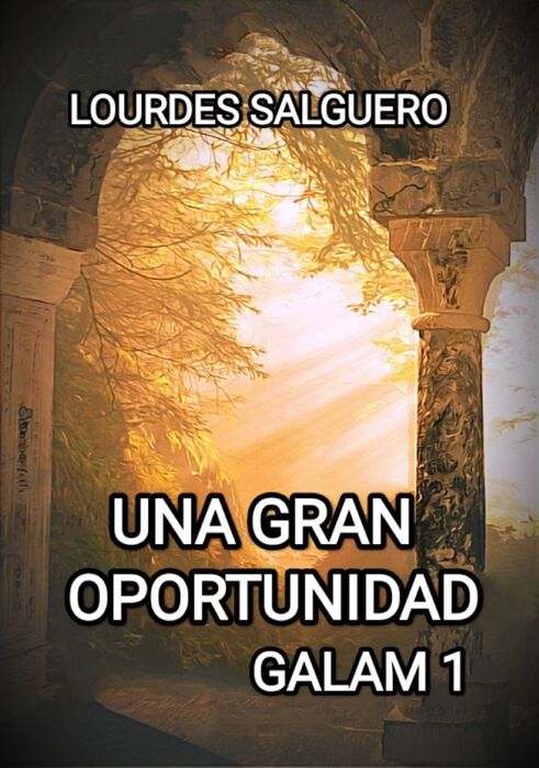 GALAM1_UNA GRAN OPORTUNIDAD_LOURDES SALGUERO